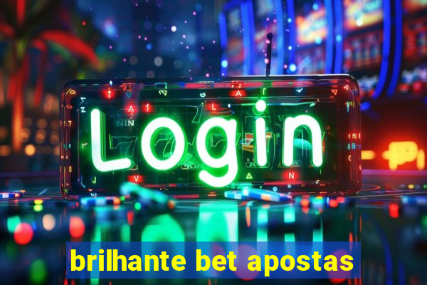 brilhante bet apostas